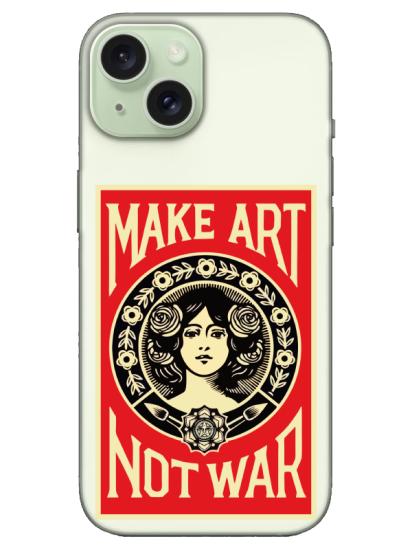 iPhone 15 Make Art Not War Şeffaf Telefon Kılıfı