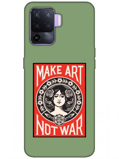 Oppo Reno 5 Lite Make Art Not War Yeşil Telefon Kılıfı