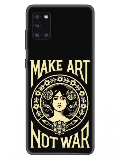 Samsung A31 Make Art Not War Siyah Telefon Kılıfı