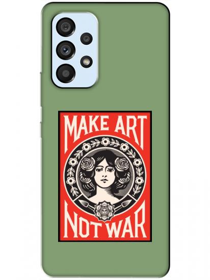 Samsung A53 Make Art Not War Yeşil Telefon Kılıfı