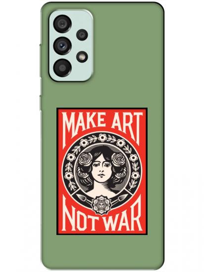 Samsung A73 Make Art Not War Yeşil Telefon Kılıfı