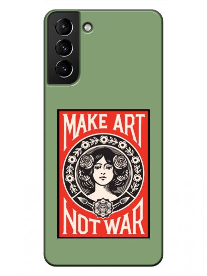 Samsung S21 Make Art Not War Yeşil Telefon Kılıfı