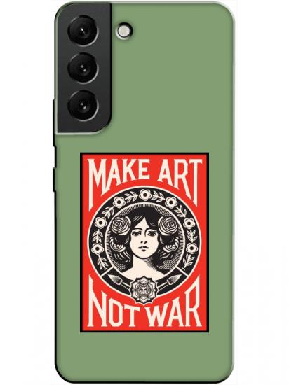 Samsung S22 Plus Make Art Not War Yeşil Telefon Kılıfı