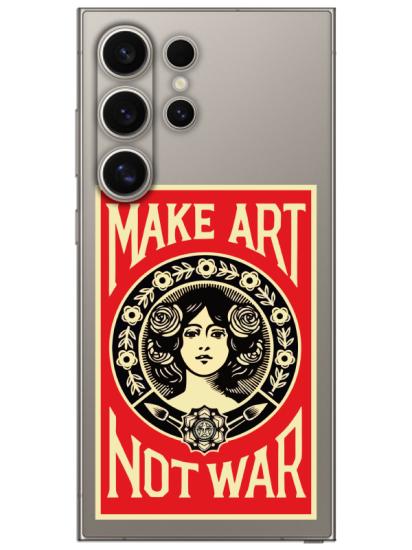 Samsung S24 Ultra Make Art Not War Şeffaf Telefon Kılıfı
